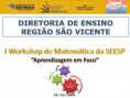 I Workshop de Matemática da SEESP 
